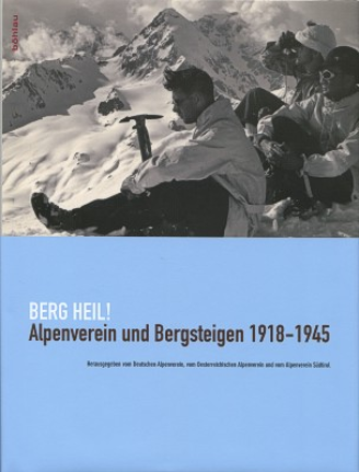 Berg Heil Alpenverein und Bergsteigen 1918 1945